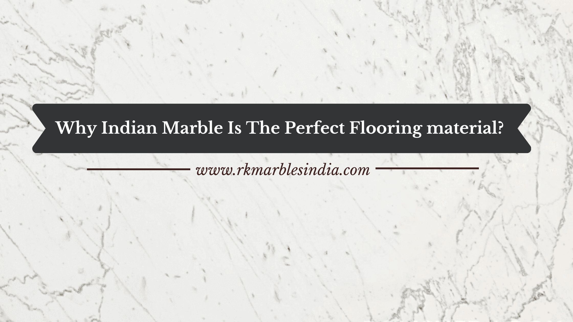 Indian Marble - The Best Quality Stone for Flooring & Countertops