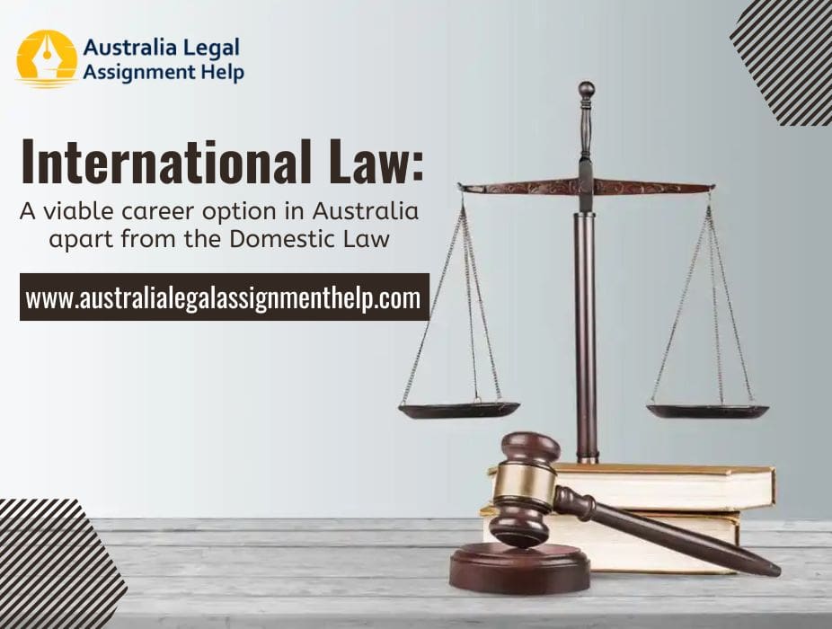 International Law: A viable career option in Australia apart from the Domestic Law