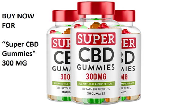 [#Exposed] Super CBD Gummies Canada 300 MG What is The Real Price & Side effect Scam Alart! | Deccan Herald