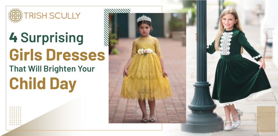 The 4 Surprising Girls Dresses That Will Brighten Your Child Day