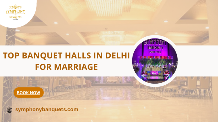 Top Banquet halls in Delhi for Marriage|Symphony Banquets | Best Banquet Hall in west Delhi | Banquet Halls in PeeraGarhi