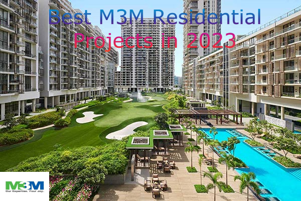 Best M3M Residential Projects in 2023 | M3M Propertiesggn