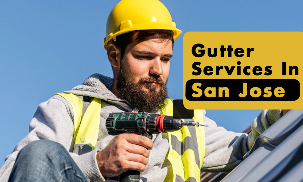 Gutter Cleaning & Gutter Guards Installation Services In San Jose, CA