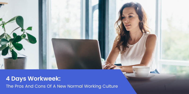 4-Days Work week: The Pros and Cons of a New Normal Culture