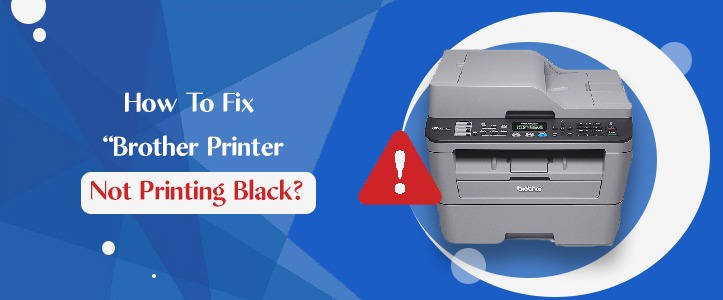 Brother Printer Not Printing Black - Troubleshooting Steps