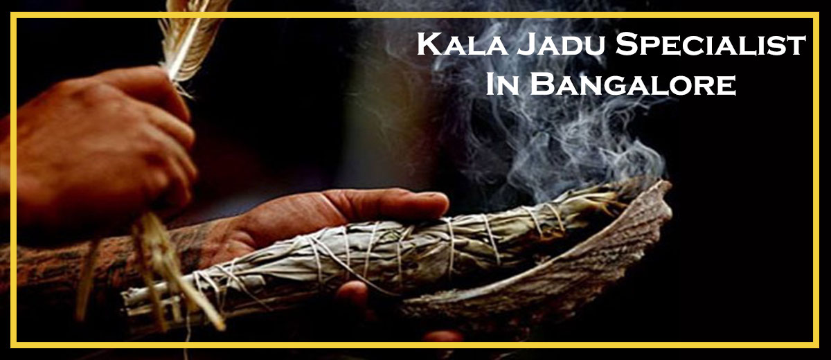 Kala Jadu Specialist in Bangalore | Kala Jadu Astrologer