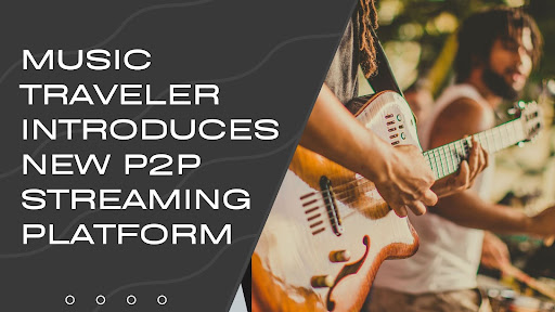 Music Traveler Introduces New P2P Streaming Platform