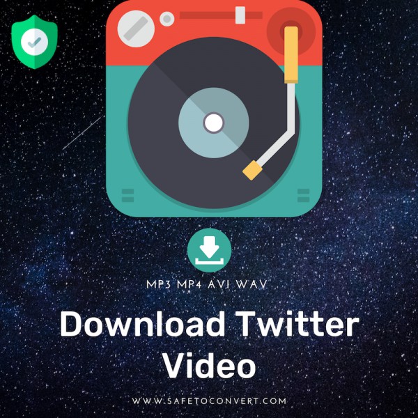 Download Twitter Videos to MP3 MP4 - Safe Converter