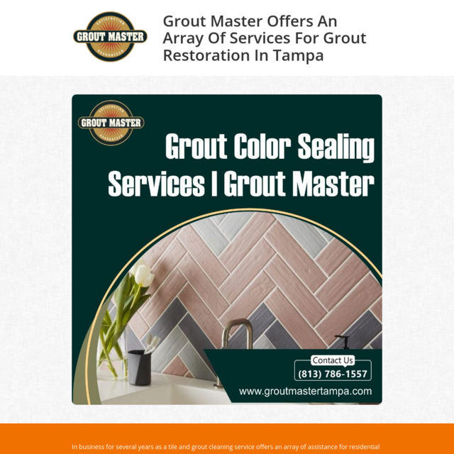Grout Master Offers An Array Of Services For Grout Restoration In Tampa