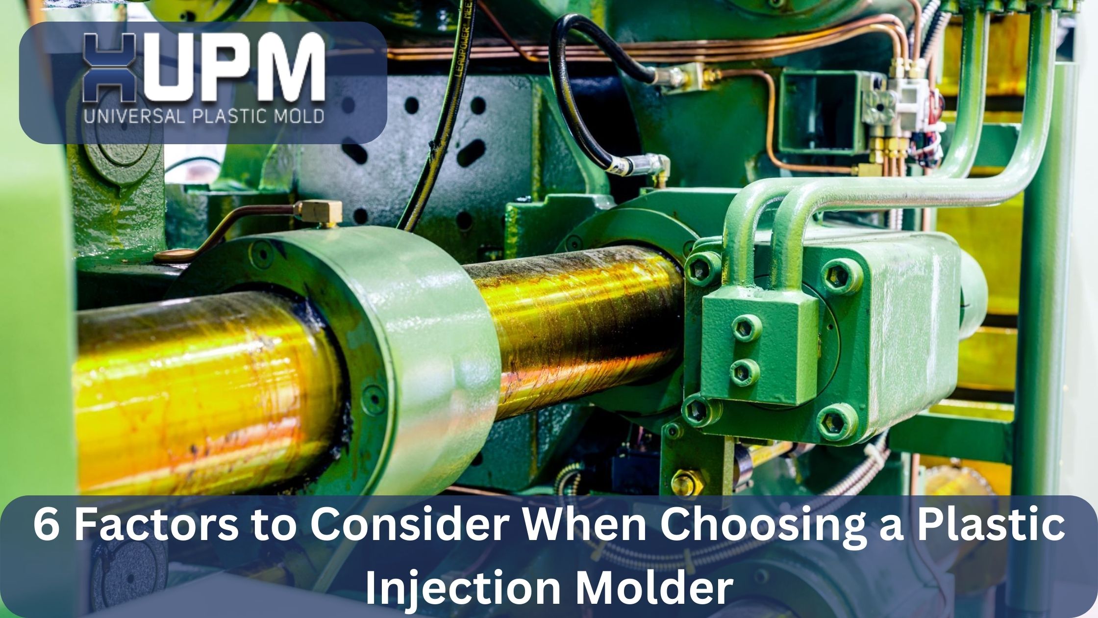 6 Factors to Consider When Choosing a Plastic Injection Molder