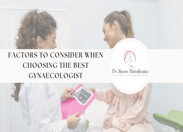 Factors To Consider When Choosing The Best Gynaecologist