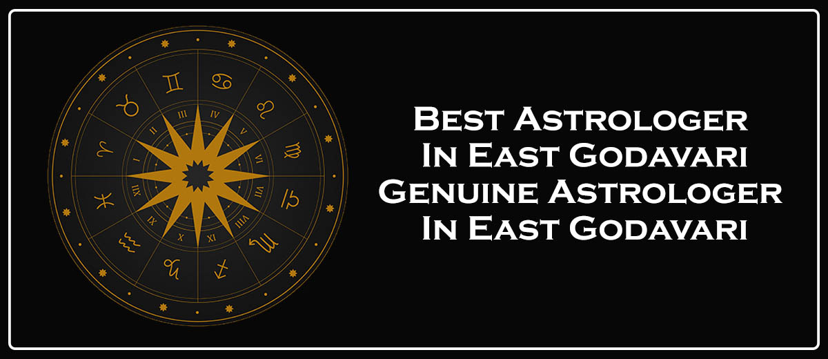Best Astrologer in East Godavari | Famous & Genuine Astrologer