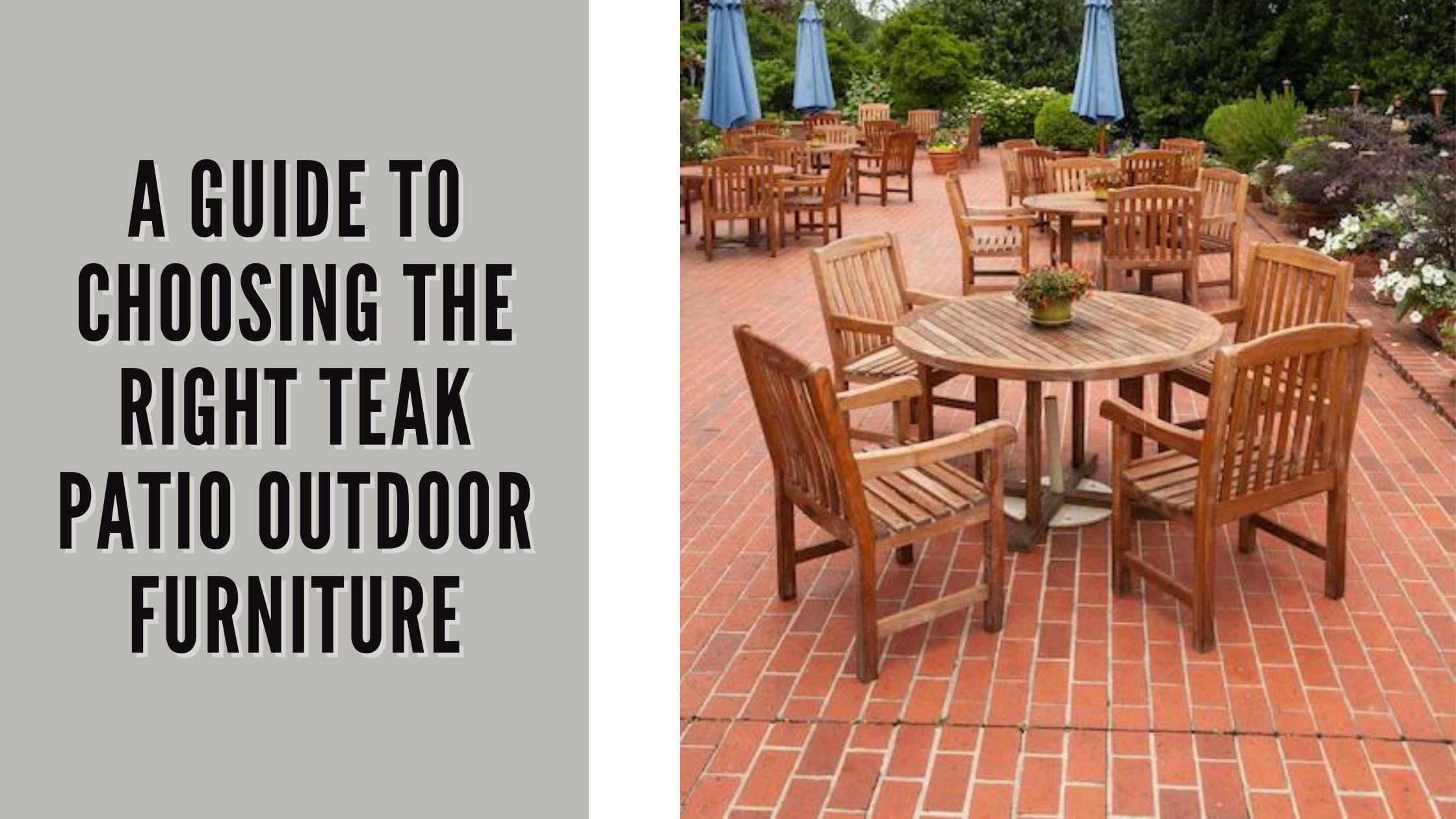 A Guide To Choosing The Right Teak Patio Outdoor Furniture 