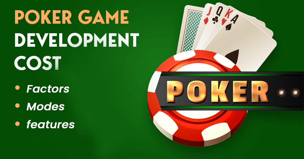Poker Game Development Cost in India | Factors, Modes and features