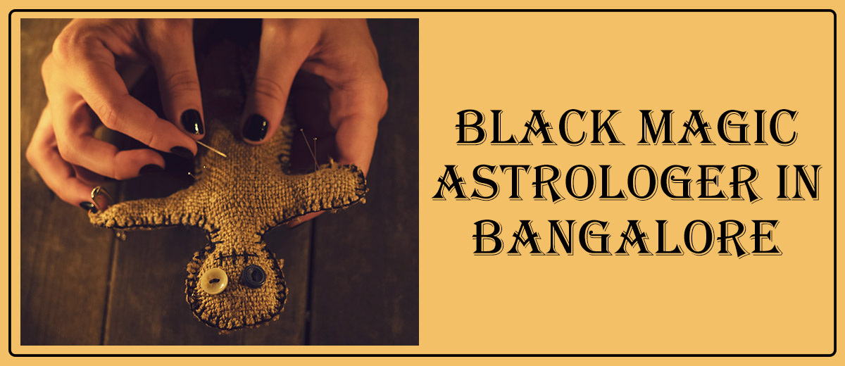 Black Magic Astrologer in Bangalore | Black Magic Expert