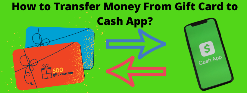 How to Transfer Money From Gift Card to Cash App