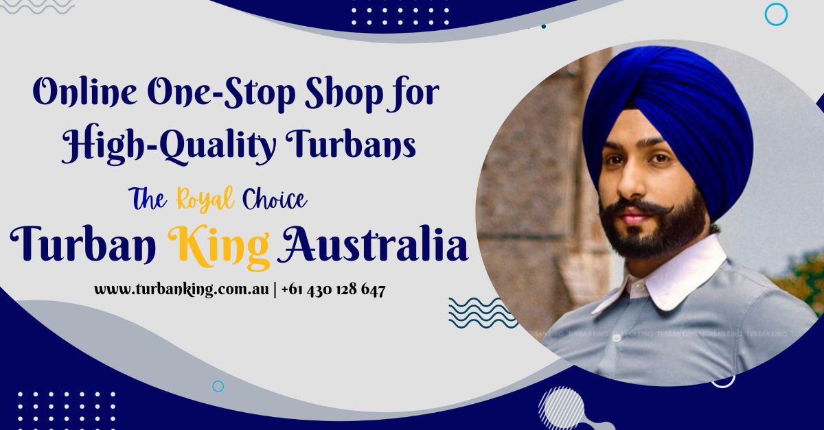 Online One-Stop Shop for High-Quality Turbans- Turban King Australia - Turban King Australia
