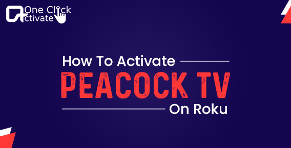 Activate Peacock TV on Roku for Top Peacock TV Shows