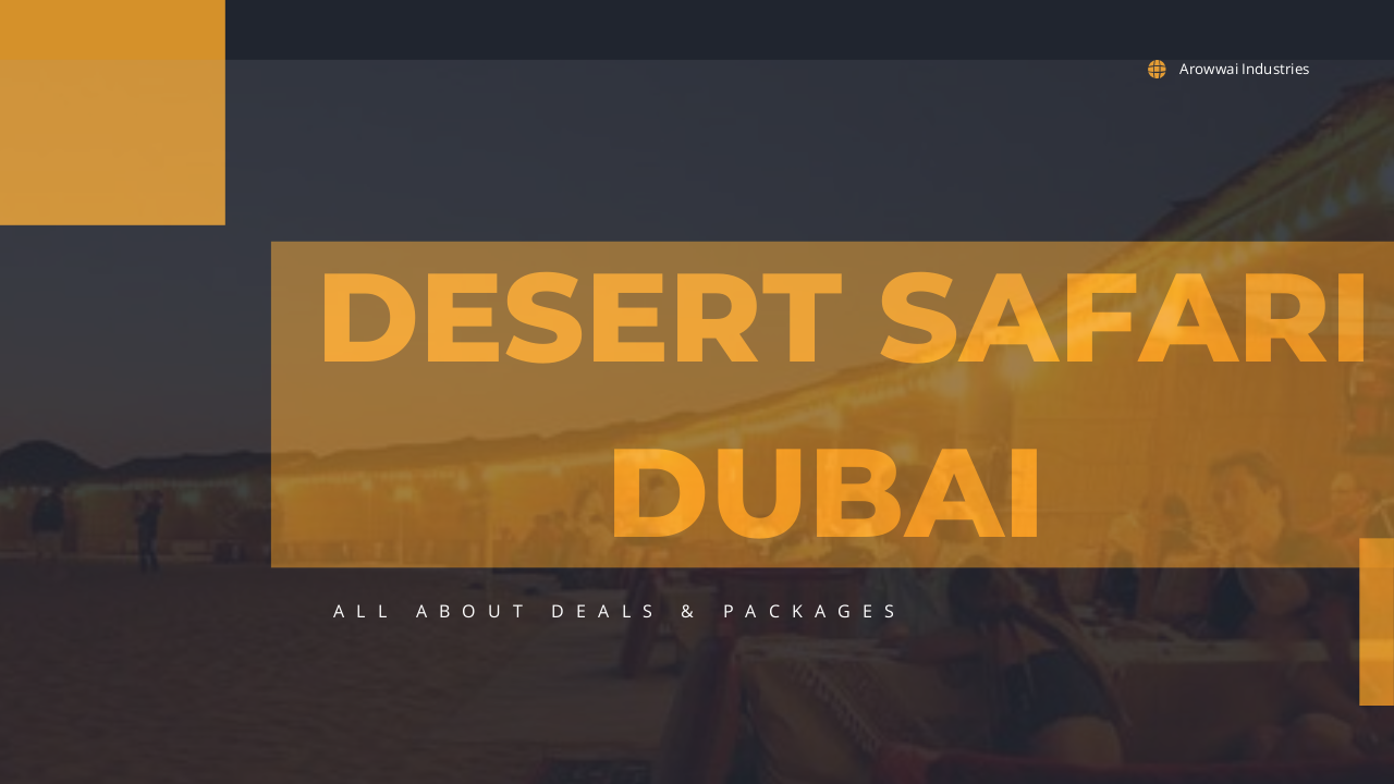 Best Desert Safari Activities In Dubai - Details About The Deals | edocr