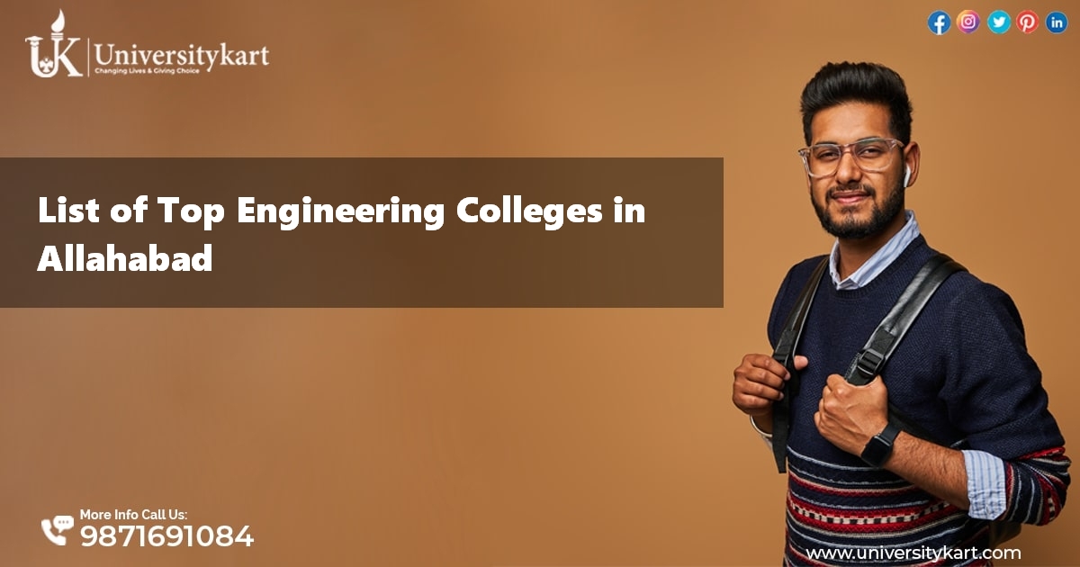 List of Top Engineering Colleges in Allahabad 2022-2023 Rankings, Fees, Placements