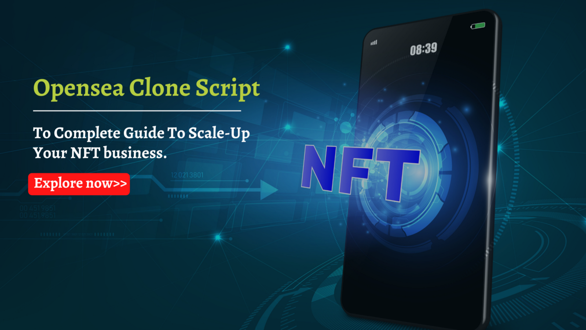 Opensea Clone Script — To Complete Guide To Scale-Up Your NFT business. | by Julietmerrin | Geek Culture | Feb, 2023 | Medium