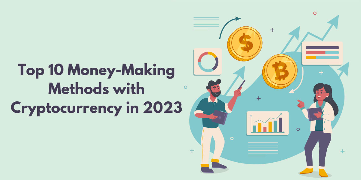 Top 10 Money-Making Methods with Cryptocurrency in 2023 | 01