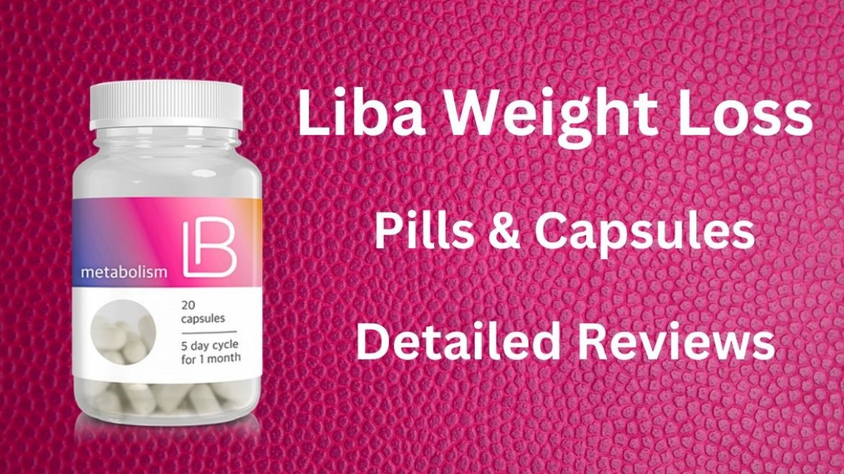 Liba Weight Loss Capsules Reviews (UK & IE): Liba Pills (Liba Capsules) Shocking Report Reveals Must Read Before Buying