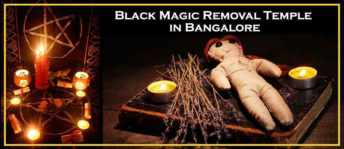 Black Magic Removal Temple in Bangalore | Black Magic