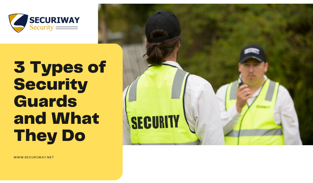 3 Types of Security Guards and What They Do | Securiway Security