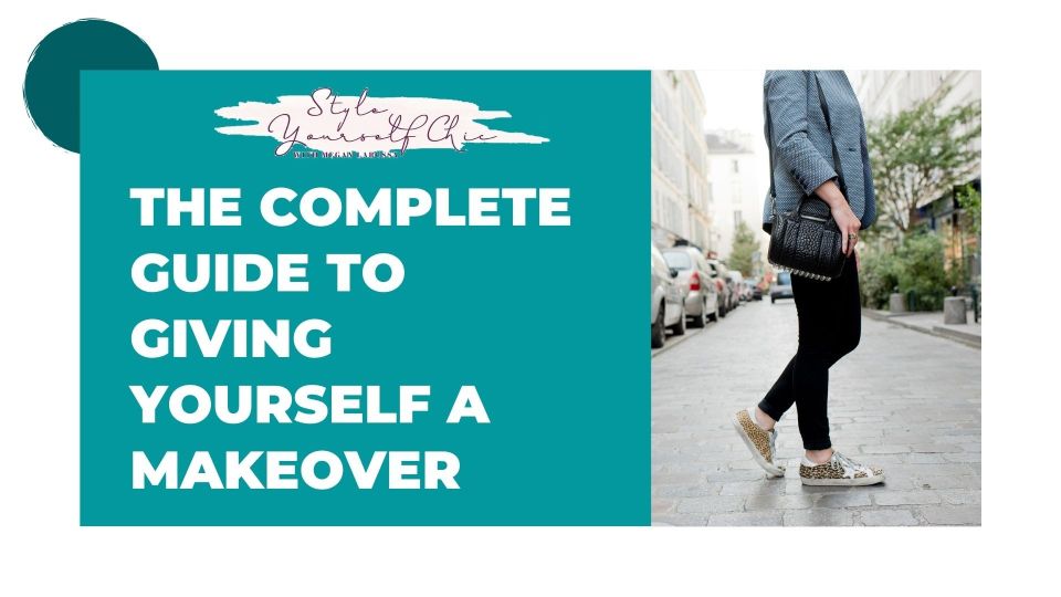 The Complete Guide To Giving Yourself A Makeover