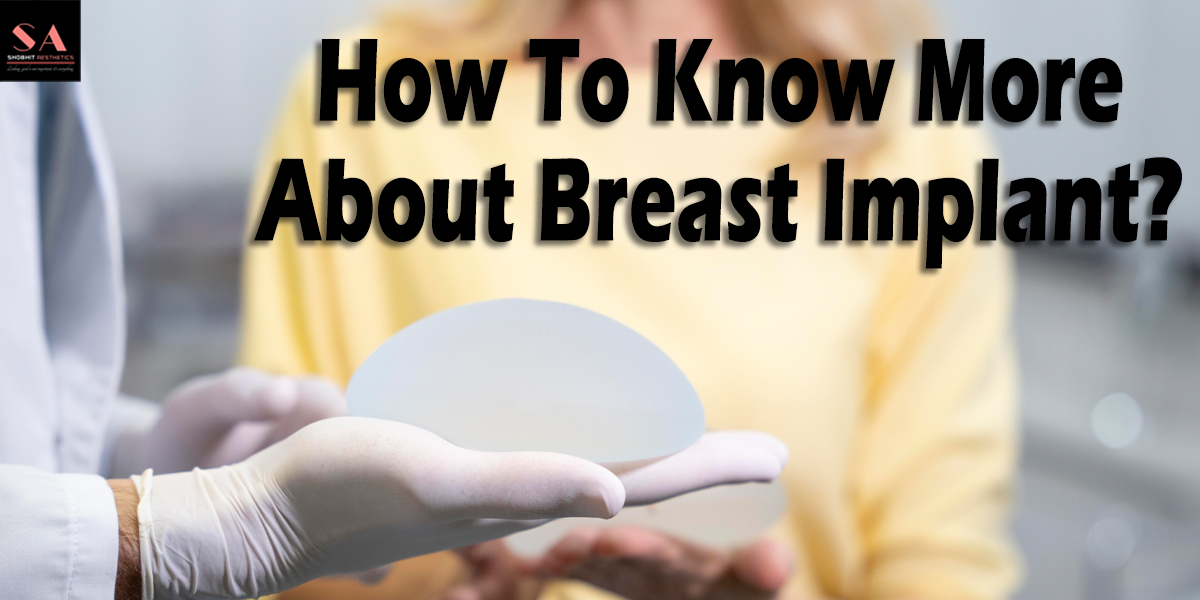 How to know more about Breast Implant Treatment in Delhi?