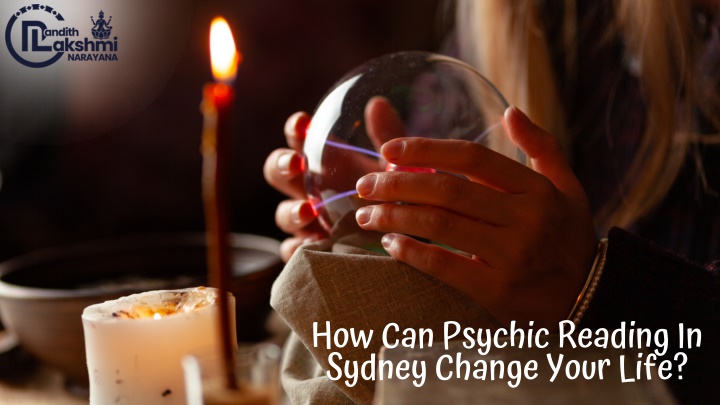 How Can Psychic Reading In Sydney Change Your Life?