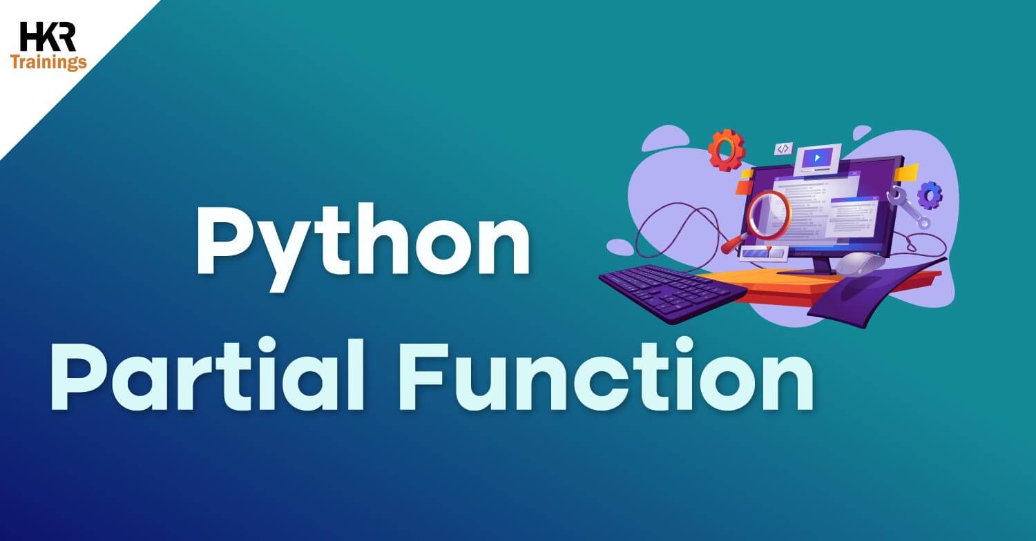 Python Partial Functions | Learn Partial Functions in Python - HKR