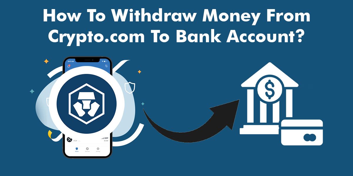How To Withdraw Money From Crypto.com To Bank Account?