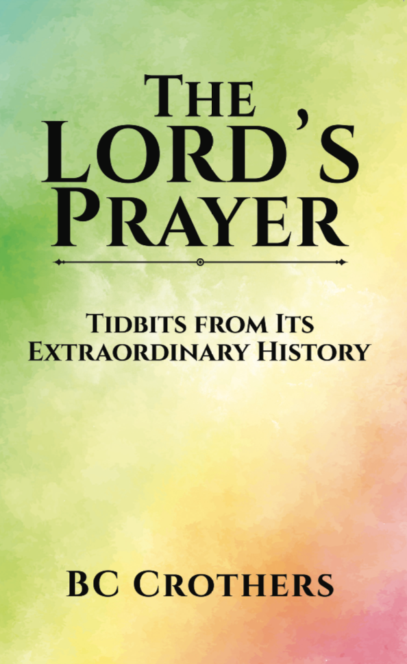 Discover the Supreme Treasure of Prayer Reasons in Lord’s Prayer Tidbits History Book