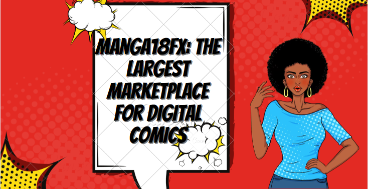 Manga18fx: The Largest Marketplace for Digital Comics
