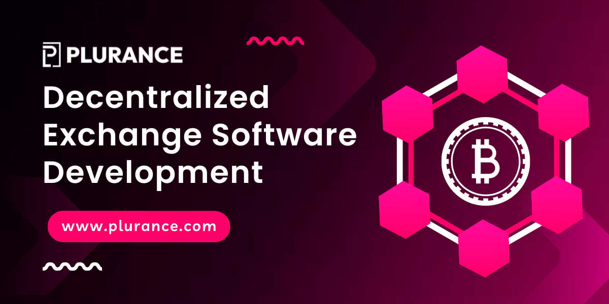 Decentralized Exchange Software Development Company - Plurance