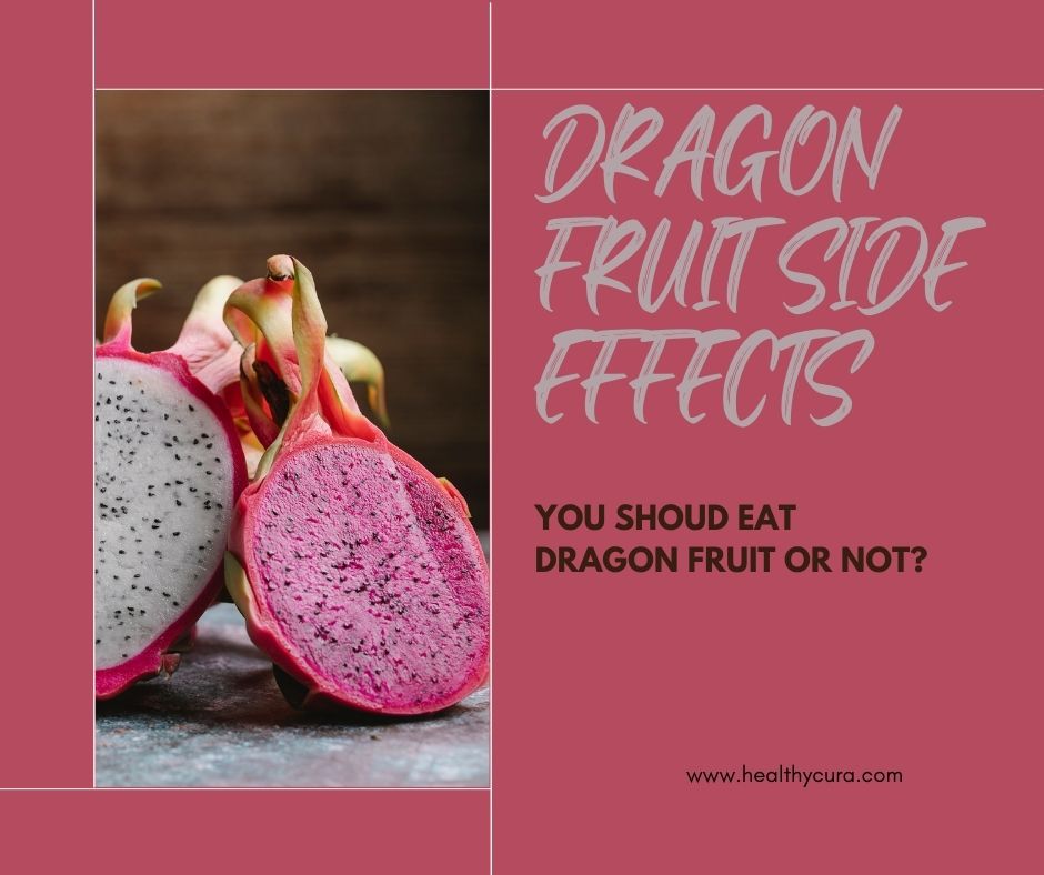 Be Aware of the Side Effects of Dragon Fruit Eating | Healthy Cura