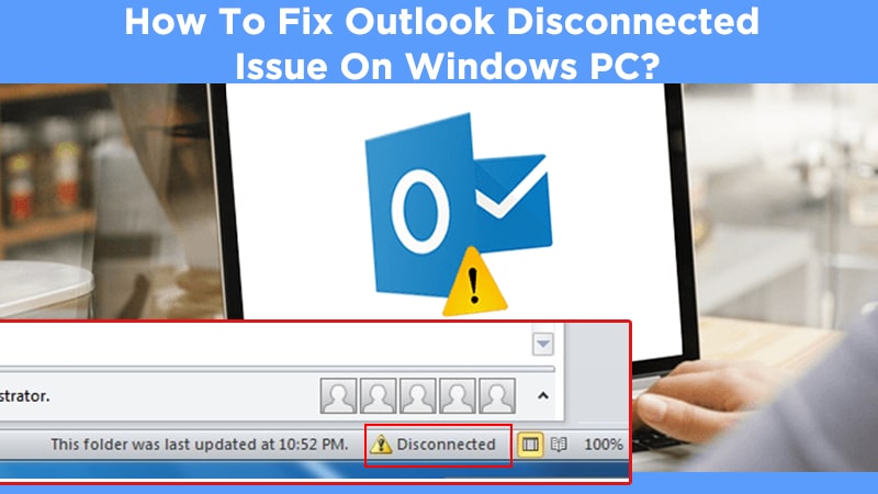 How to Fix "Outlook Disconnected" Error on Windows PC: Effective Methods