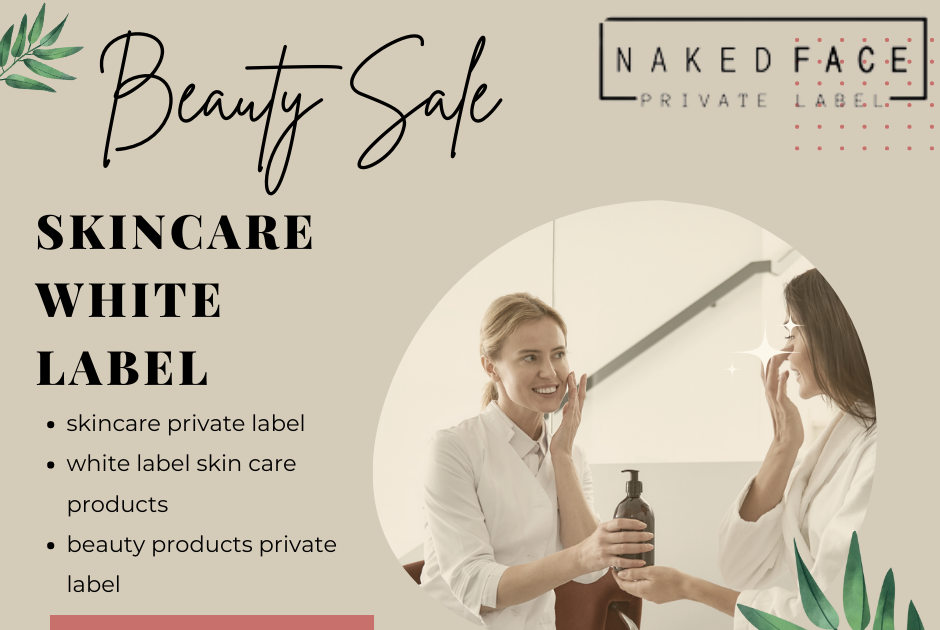 The Smart Choice For Your Business Growth With White Label Skin Care Products