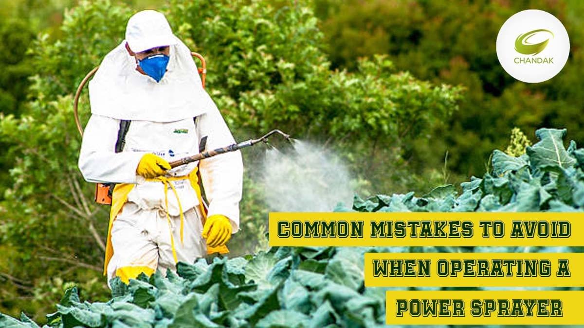 Common Mistakes to Avoid when Operating a Power Sprayer...