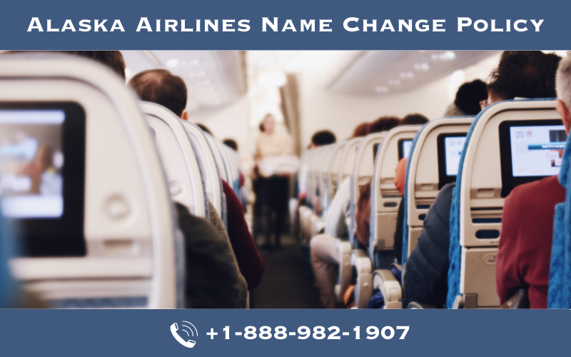 Alaska Airlines Name Change Policy - AirLines FAQs