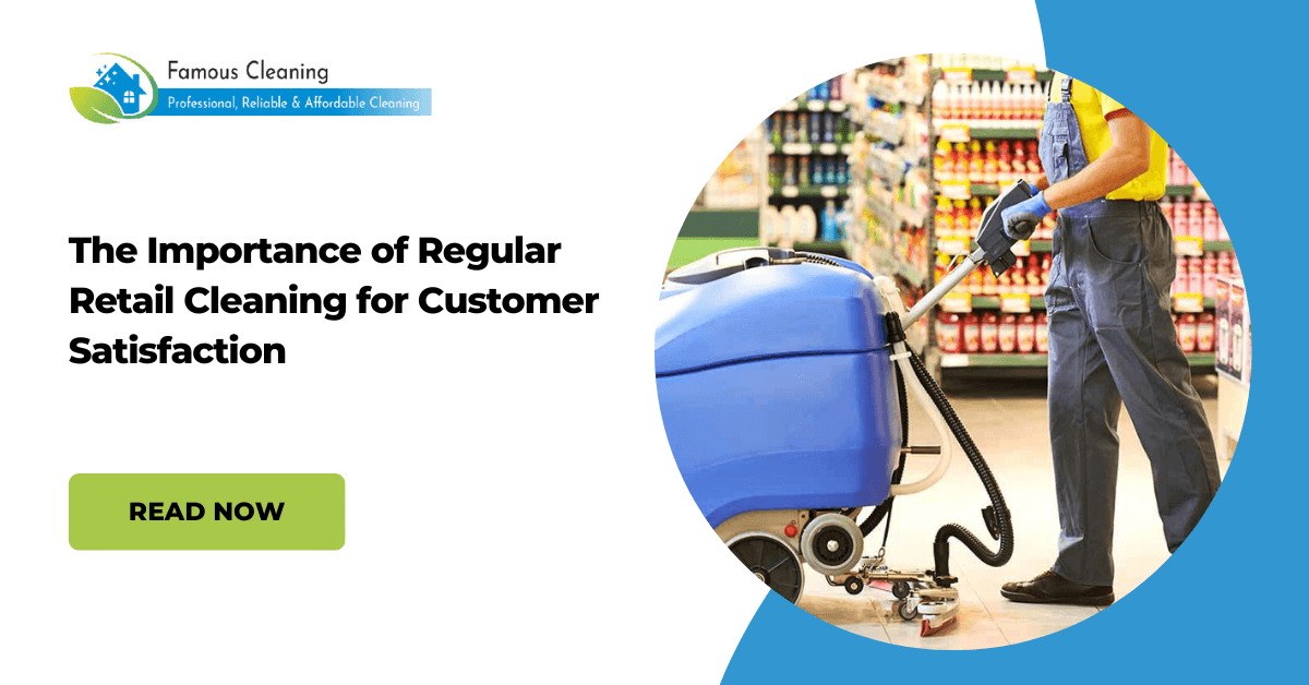 The Importance of Regular Retail Cleaning for Customer Satisfaction