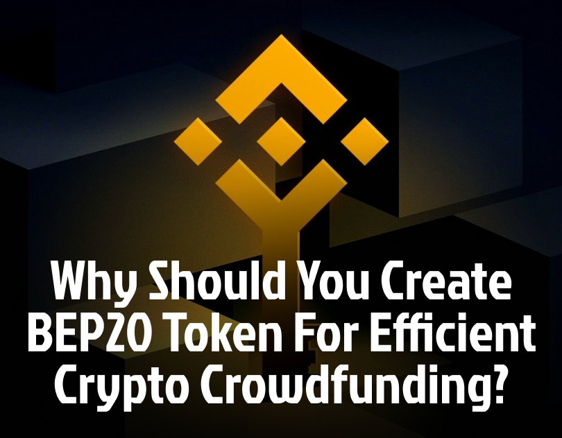 Why Should you Create BEP20 token for efficient crypto crowdfunding?  | Nerd For Tech