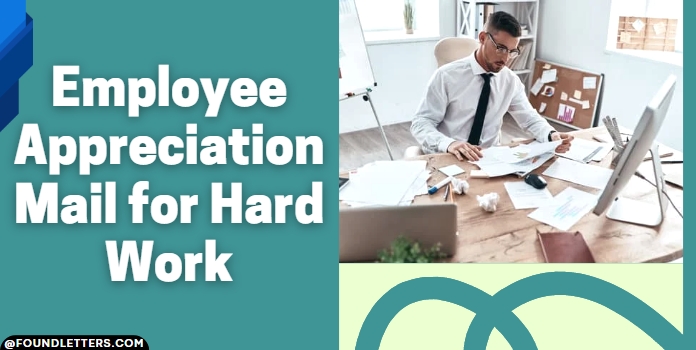 Employee Appreciation Mail for Hard Work Sample Template — Sample Letters