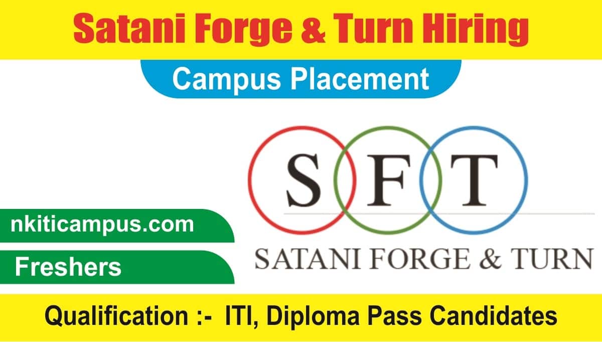 Satani Forge & Turn Hiring 2023 | Fresher ITI Jobs | Campus Placement | ITI Job Placement | Operator | ITI, Diploma Pass