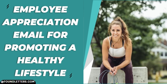 Employee Appreciation Email for Promoting a Healthy Lifestyle — Sample Letters