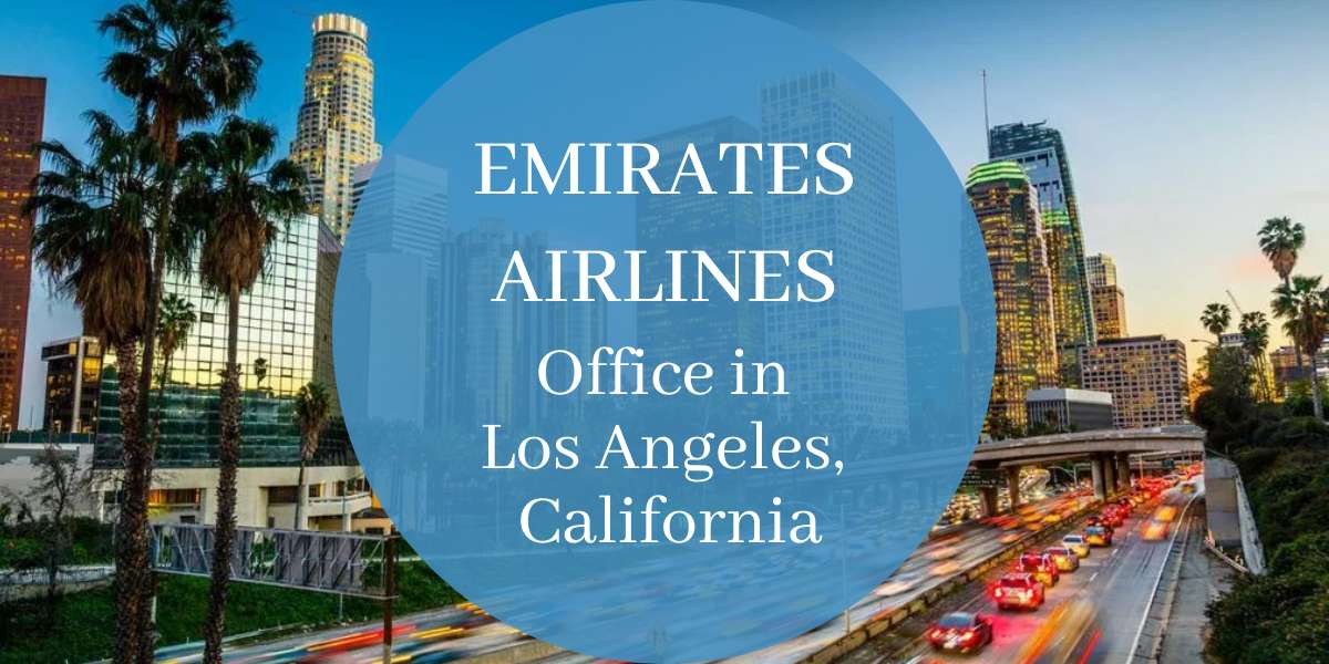 Emirates Airlines Los Angeles Office: A Convenient Hub for Travelers